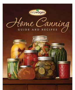 Home Canning Guide & Recipes | Mrs. Wages